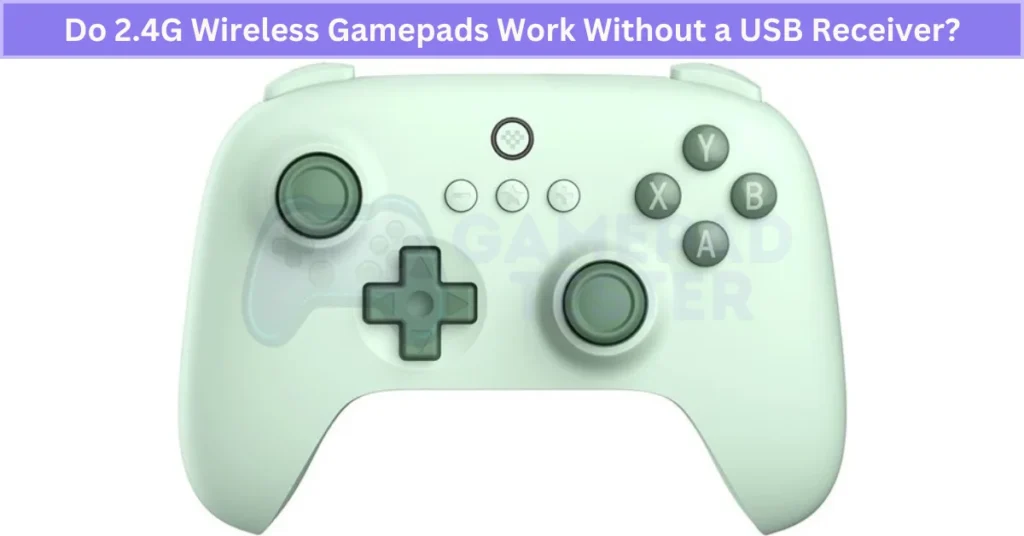 Do 2.4G Wireless Gamepads Work Without a USB Receiver?