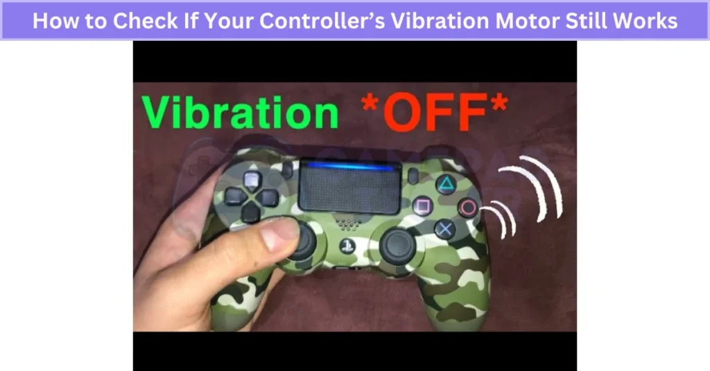 How to Check If Your Controller’s Vibration Motor Still Works