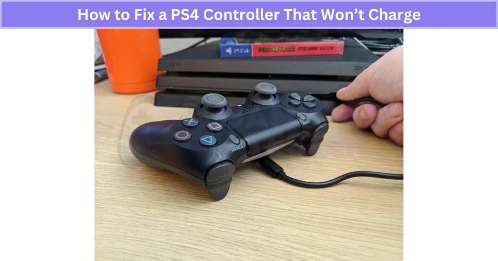 How to Fix a PS4 Controller That Won’t Charge – Full Troubleshooting Guide