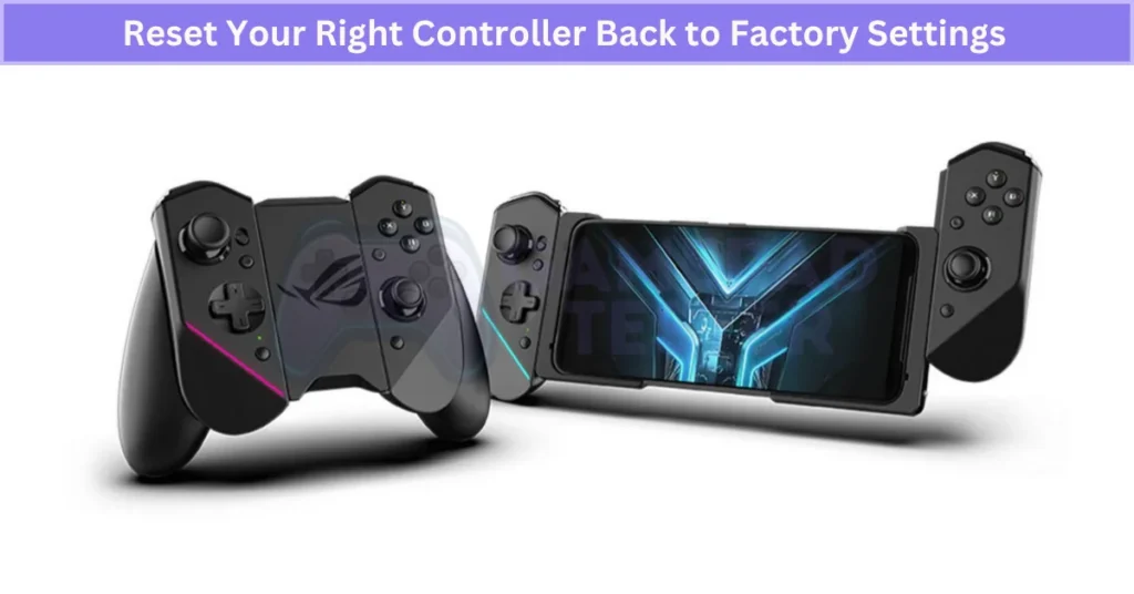 Reset Your Right Controller Back to Factory Settings