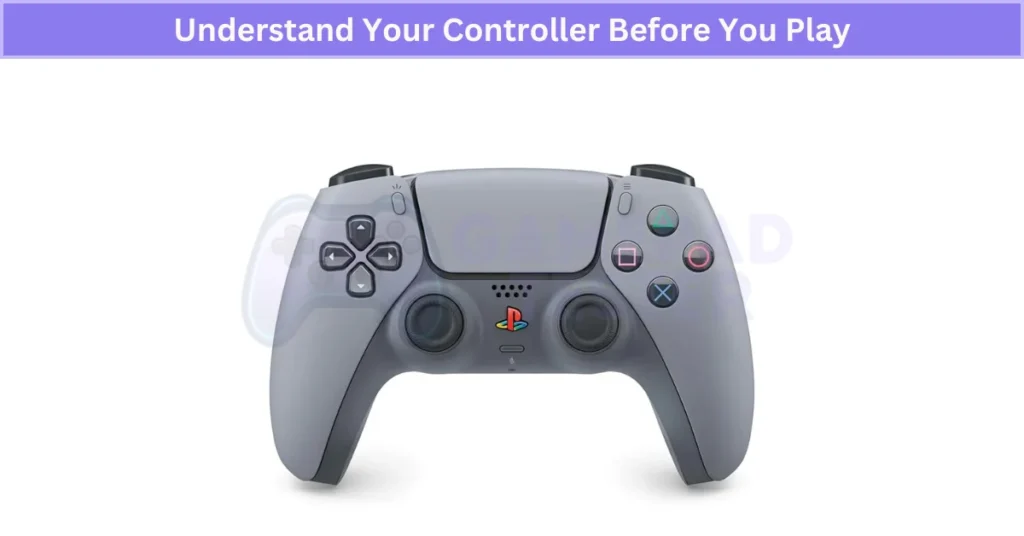 Understand Your Controller Before You Play
