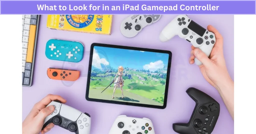 What to Look for in an iPad Gamepad Controller